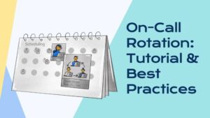 Comprehensive Tutorial on On-Call Rotation in Site Reliability ...